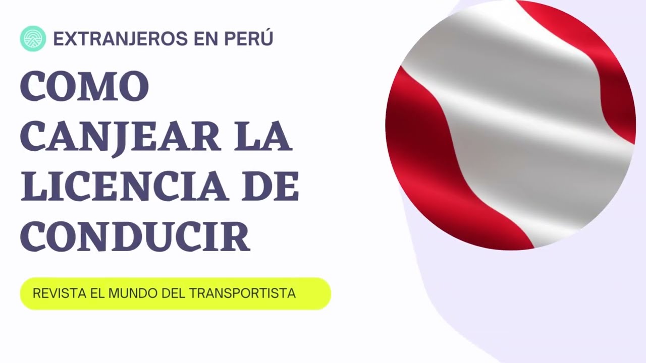 COMO CANJEAR LA LICENCIA DE CONDUCIR PARA EXTRANJEROS RESIDENTES EN PERÚ