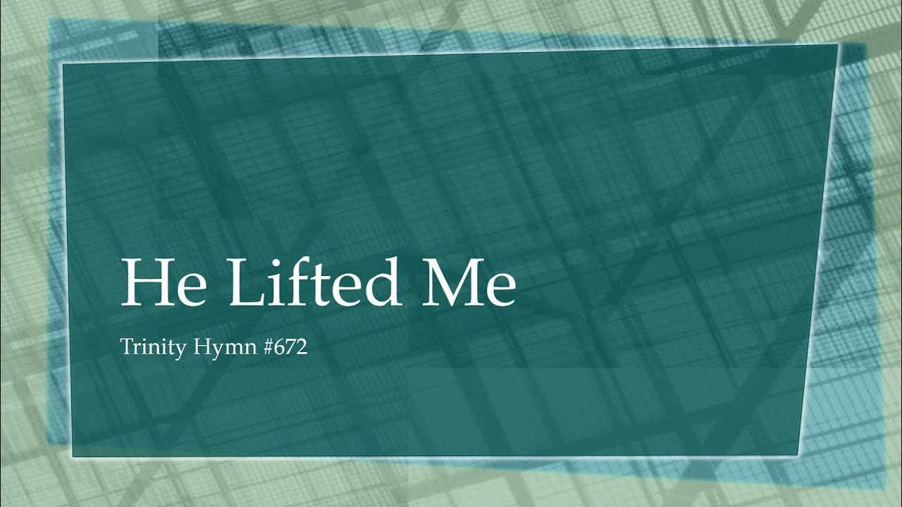 He Lifted Me