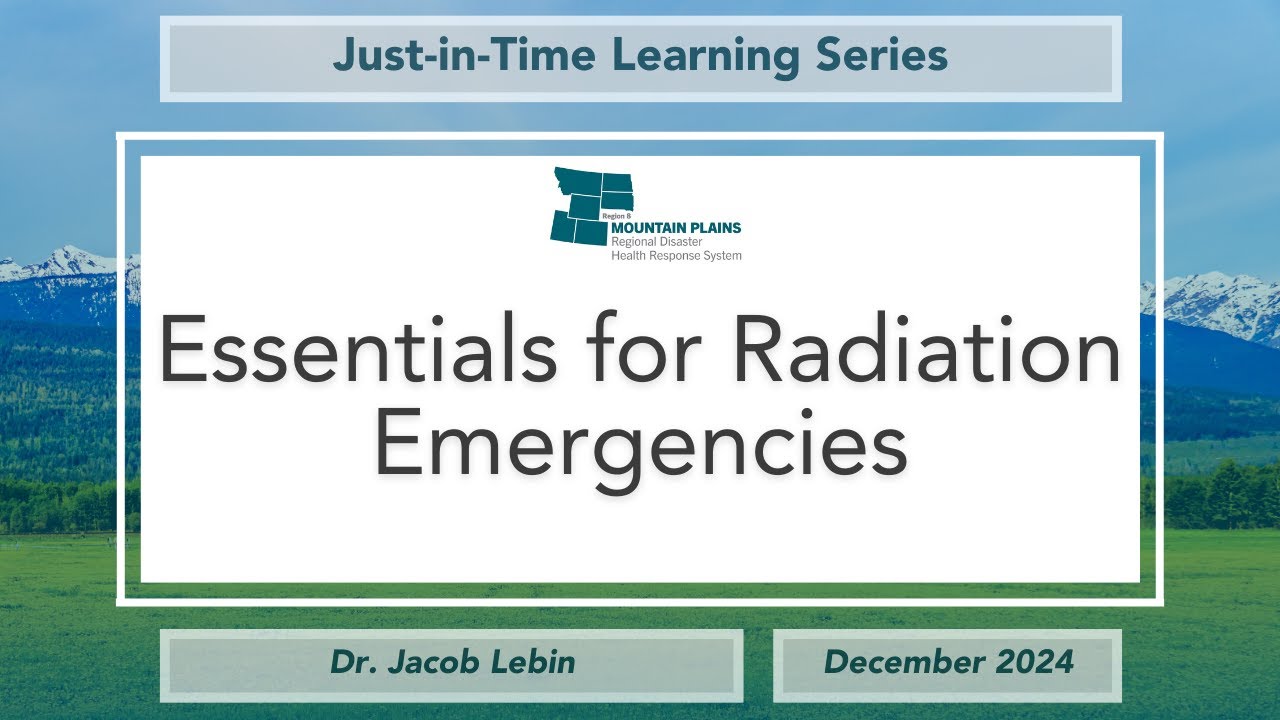 JIT Learning Series | Essentials for Radiation Emergencies