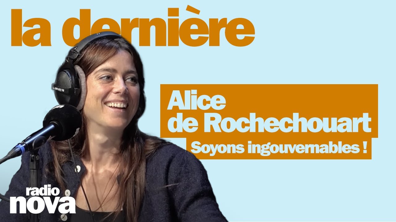 Soyons ingouvernables ! - La chronique d'Alice de Rochechouart dans 