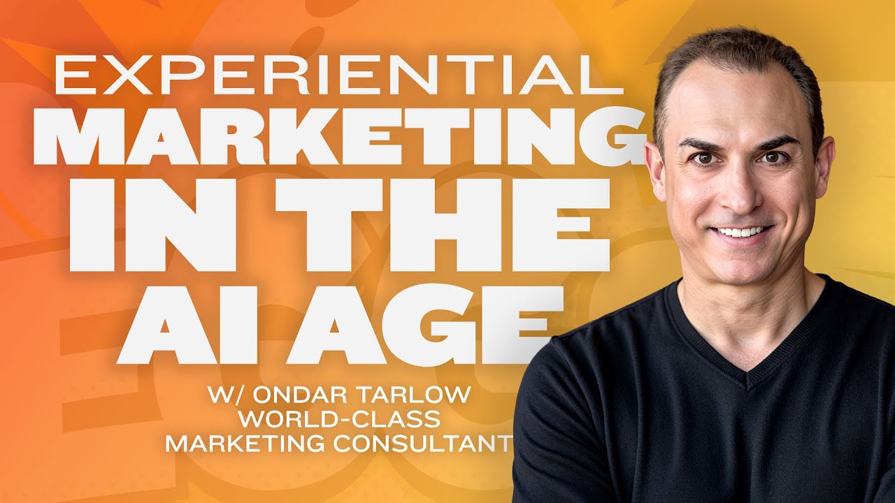 Experiential Marketing in the AI Age with Ondar Tarlow