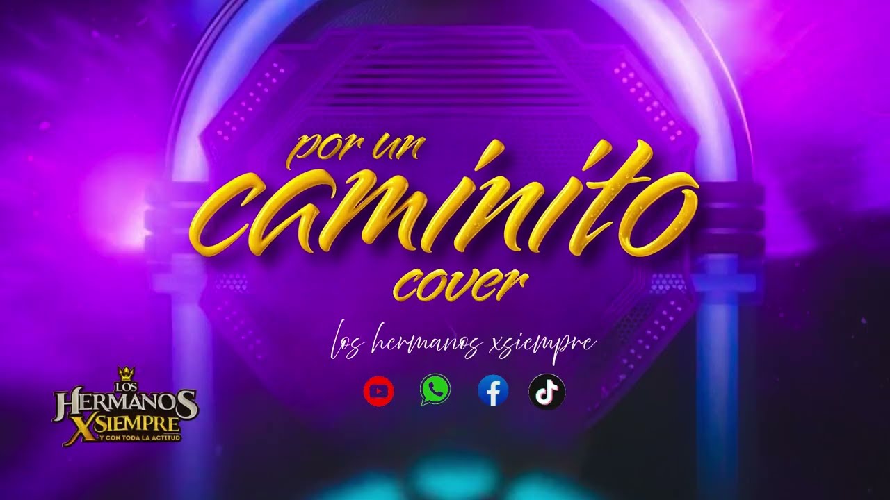 por un caminito (cover)los hermanos xsiempre