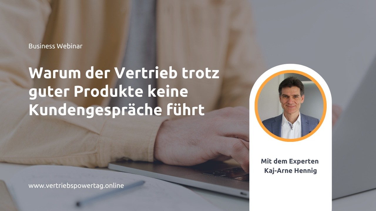 Warum der Vertrieb trotz guter Produkte keine Gespräche hat – und was Top-Vertriebe anders machen