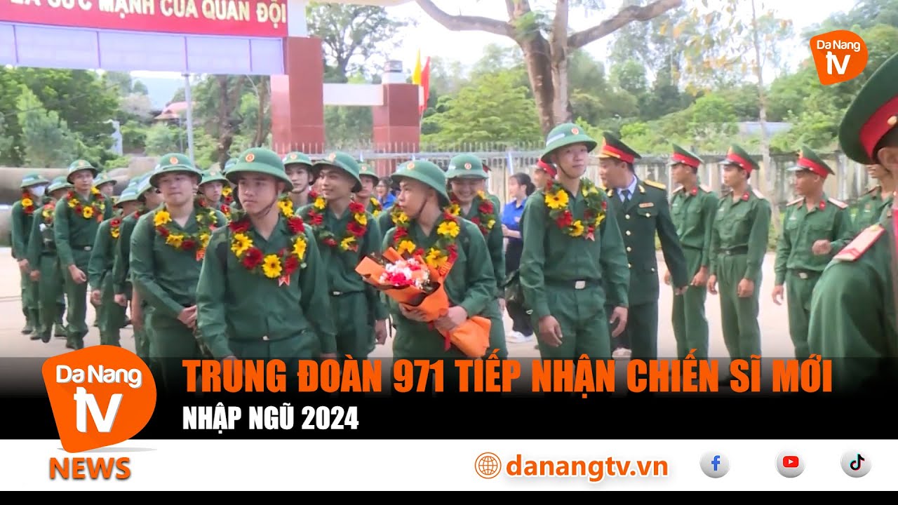 TRUNG ĐOÀN 971 TIẾP NHẬN CHIẾN SĨ MỚI NHẬP NGŨ 2024
