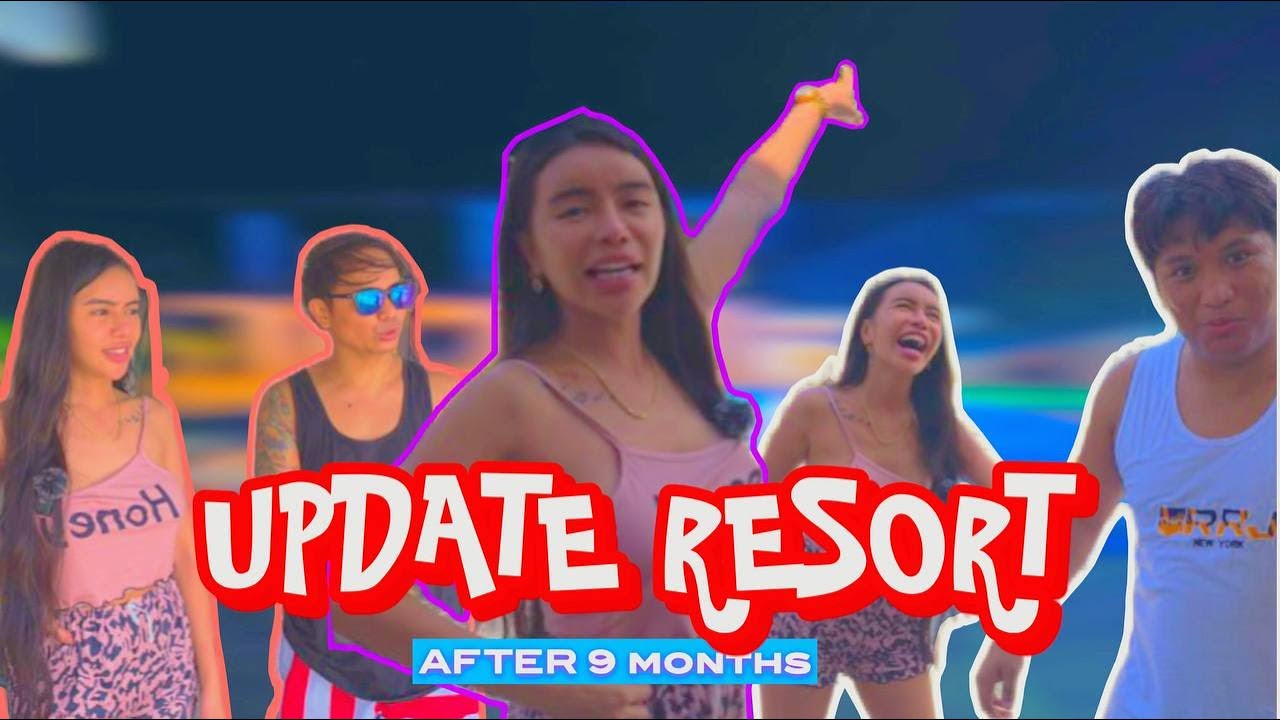 RESORT UPDATE after 9 months