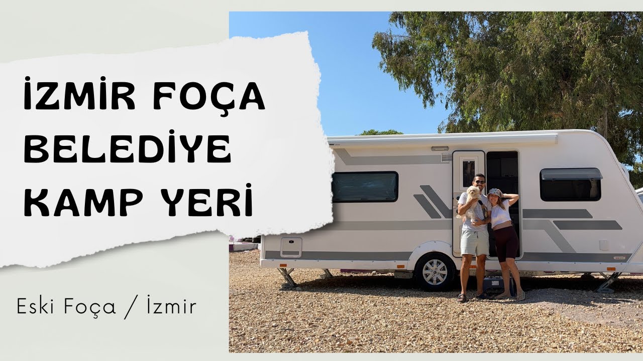 İzmir Foça Kamping | Foça Belediyesi Kamp Alanını Geziyoruz