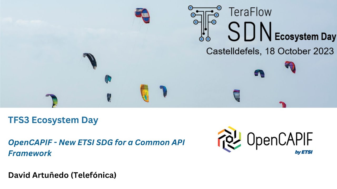 TeraFlowSDN Ecosystem Day - OpenCAPIF - New ETSI SDG for a Common API Framework by David Artu&ntilde;edo