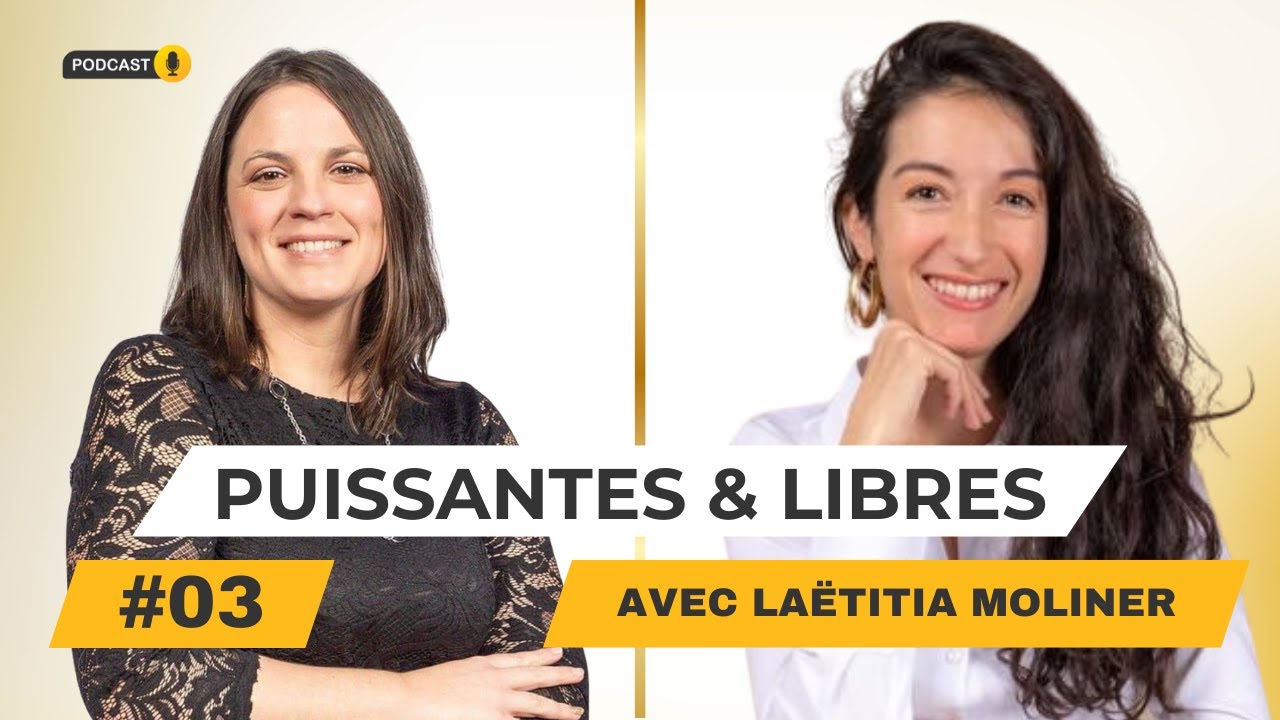 Du burn-out à la liberté : la renaissance de Laetitia | Puissantes & Libres – Épisode 3