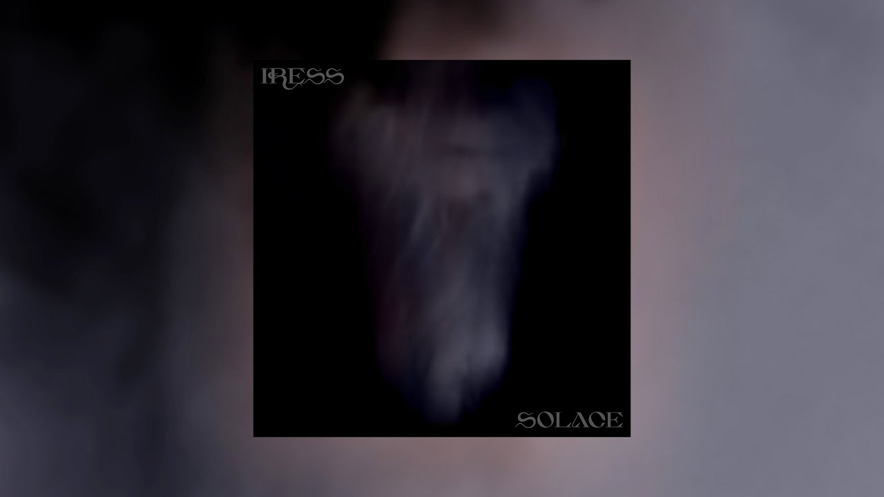 Iress - Solace [Official Full EP Stream] with lyrics!