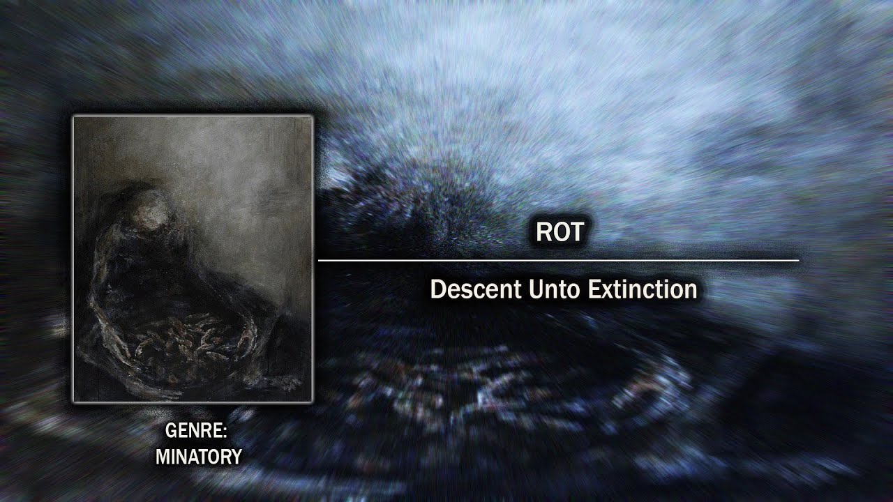 [Minatory] ROT - Descent Unto Extinction