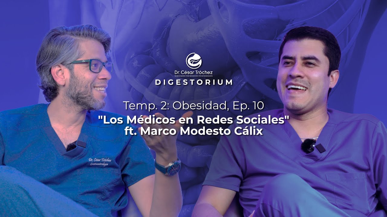 Ep. 10 | Digestorium | Los Médicos en Redes Sociales ft. Dr. Marco Cálix