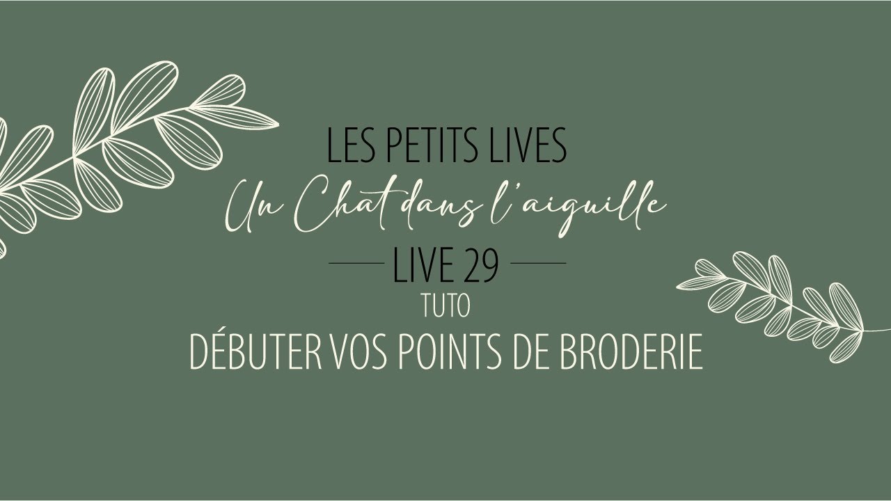 LIVE 29 - TUTO : débuter vos points de broderie