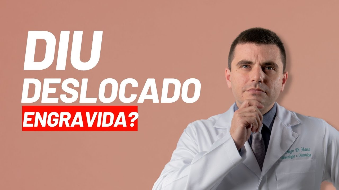 DIU Deslocado, ENGRAVIDA?