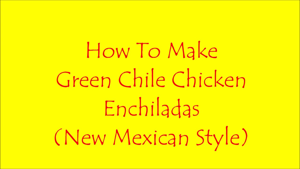 Green Chile Chicken Enchiladas (New Mexican Style)