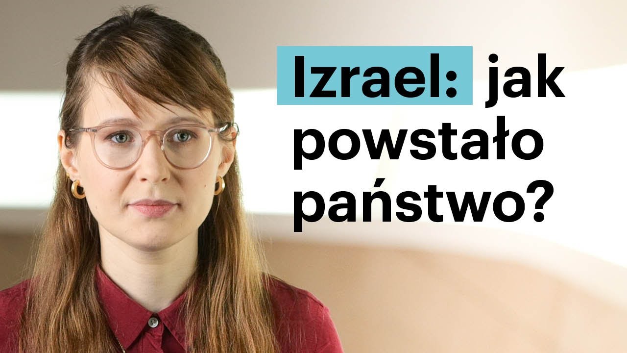 Izrael: jak powstało państwo? dr Jagoda Budzik