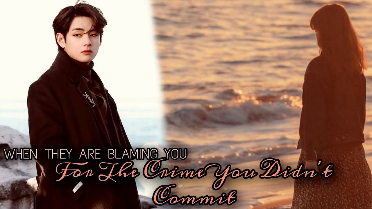 When They are Blaming You for The Crime You Didn't Commit||Sadff||Oneshot|