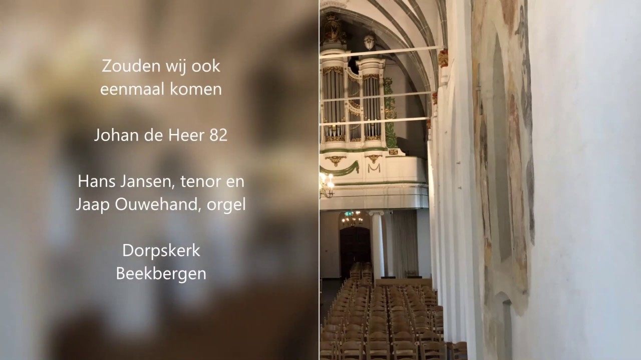 Zouden wij ook eenmaal komen, Johan de Heer 82, Hans Jansen, tenor en Jaap Ouwehand, orgel