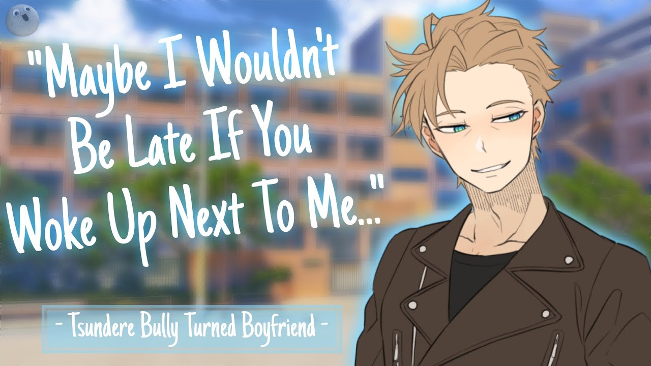 Tsundere Boyfriend Is Late For Class [Flirting] [Comfort] [M4A] [ASMR RP]
