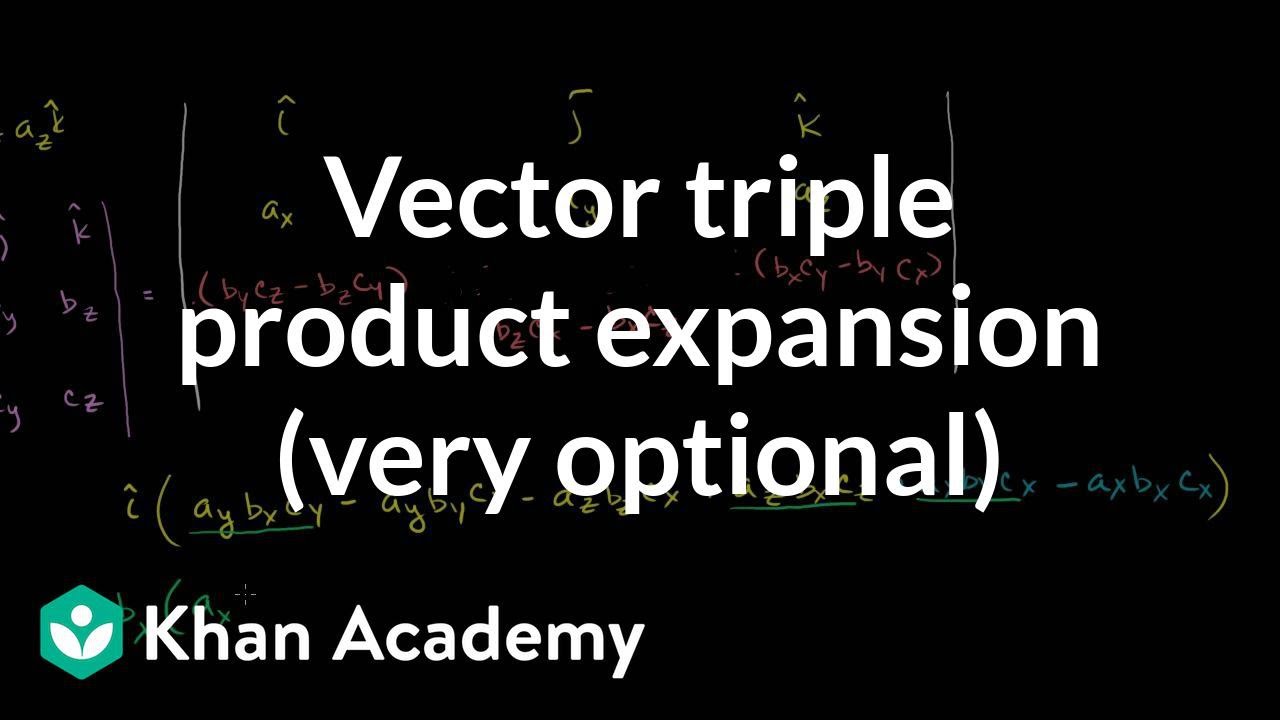 Vector triple product expansion (very optional) | Vectors and spaces | Linear Algebra | Khan Academy
