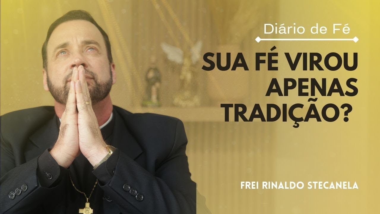 Sua fé virou apenas tradição? | Diário de Fé (Mc 7,1-13)