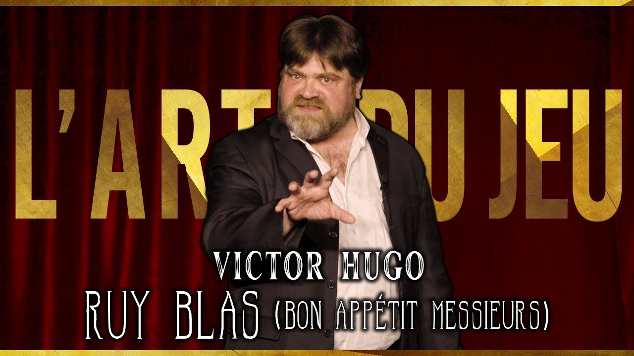L'Art du jeu- Tirade de Ruy Blas- Victor Hugo