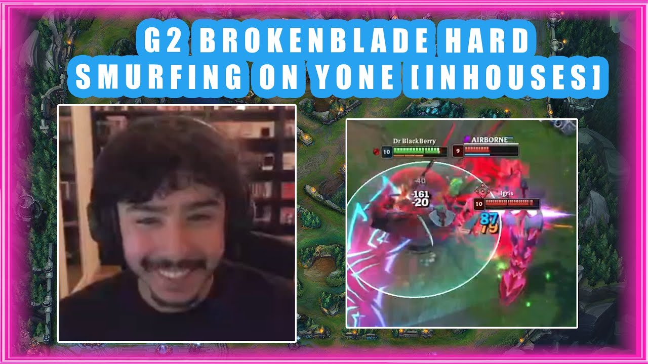 G2 BrokenBlade HARD SMURFING on YONE during INHOUSES 👀