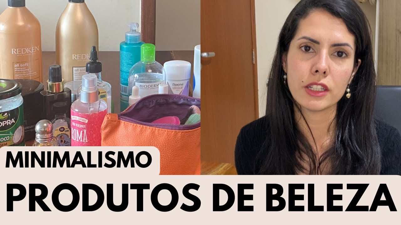 Tour pelos Meus produtos de beleza - MINIMALISMO