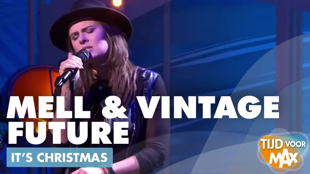 Mell & Vintage Future - It's Christmas | TIJD VOOR MAX