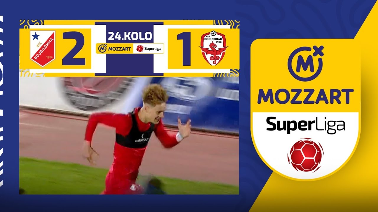 Mozzart Bet Super liga 2023/24 - 24.Kolo: VOJVODINA – VOŽDOVAC 2:1 (0:1)