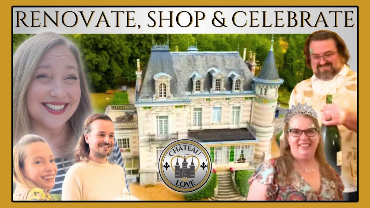 RENOVATIONS, CELEBRATIONS & BIG PROPOSAL at OUR CHATEAU! @Manor and Maker, Chateau Adventures in France @The Chateau Diaries & Friends