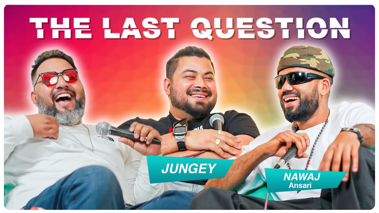 THE LAST QUESTION WITH NAWAJ ANSARI AND JUNGEY