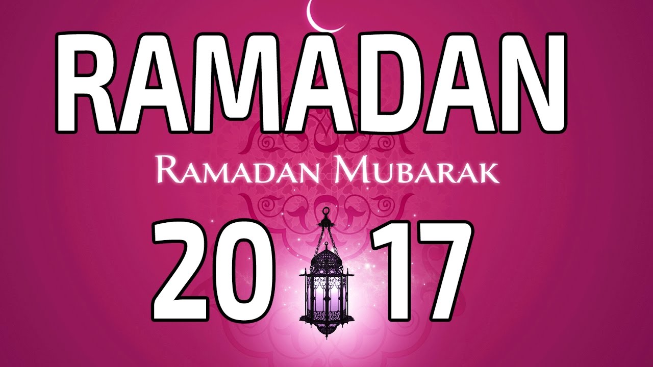 When is Ramadan in 2017  ?