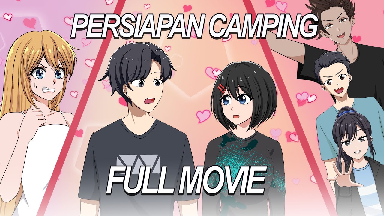 PERSIAPAN CAMPING FULL MOVIE - Drama Animasi Sekolah Kode Keras buat Cowok dari Cewek