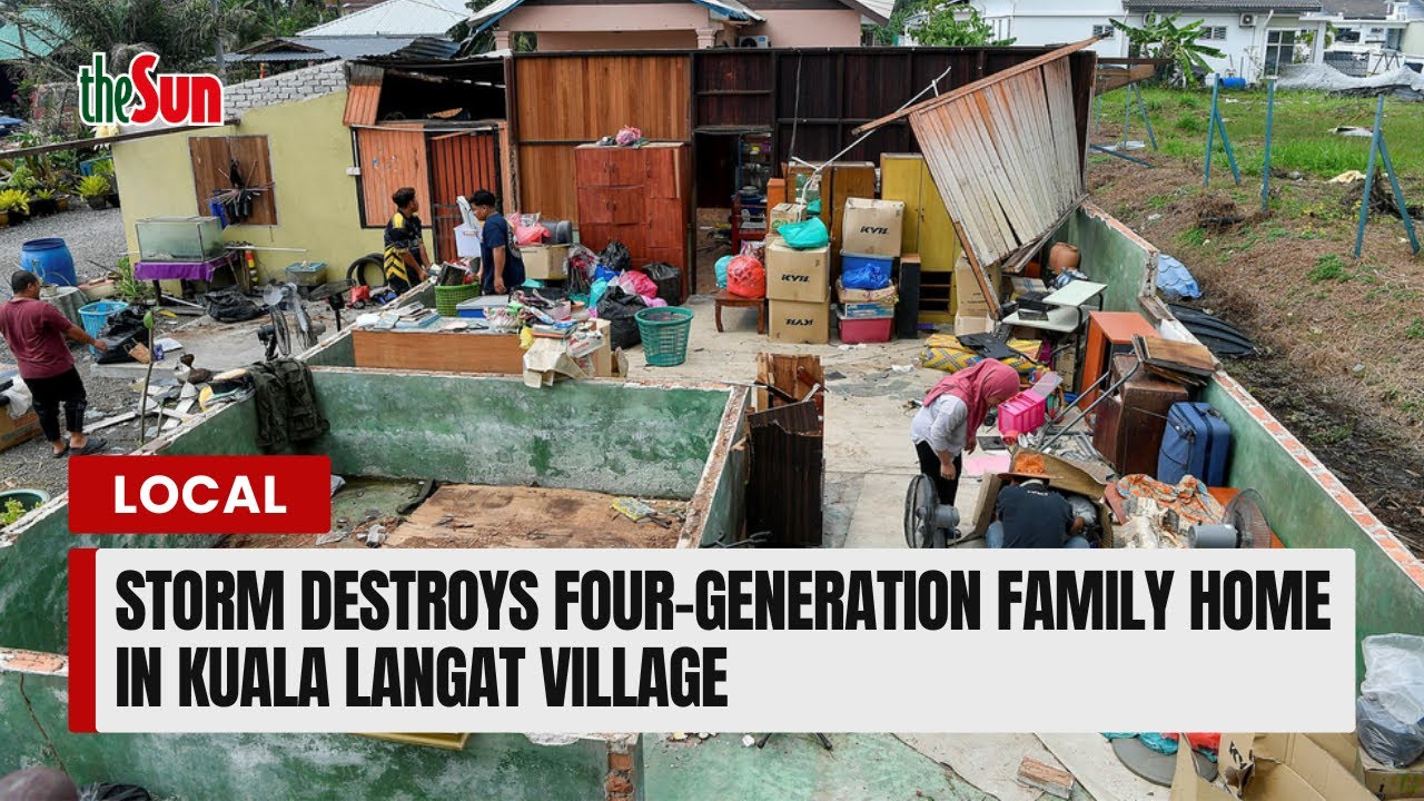 Storm destroys four-generation family home in Kuala Langat village