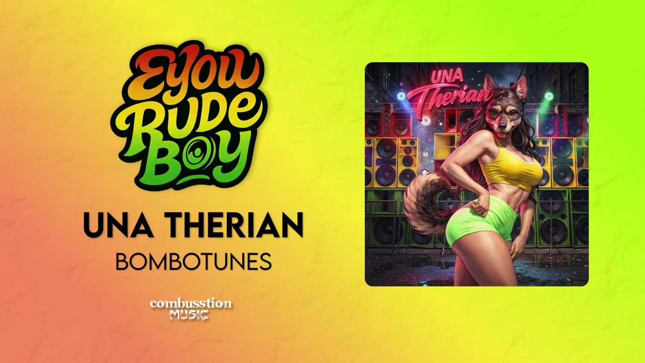 Bombotunes _ Una Therian - By Eyou RudeBoy ( Bombotunes ) - ( Dancehall / Shata / Brasshall )