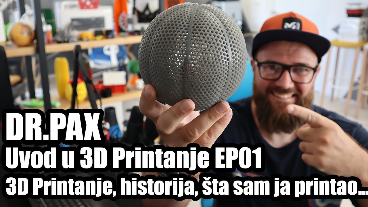 DR.PAX I 3D Printanje EP01I Uvod u 3D Printanje I 3D Printanje, historija, šta sam ja printao...