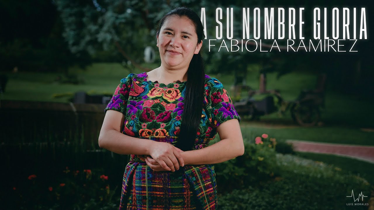 Fabiola Ramirez - A Su Nombre Gloria (Video Oficial)