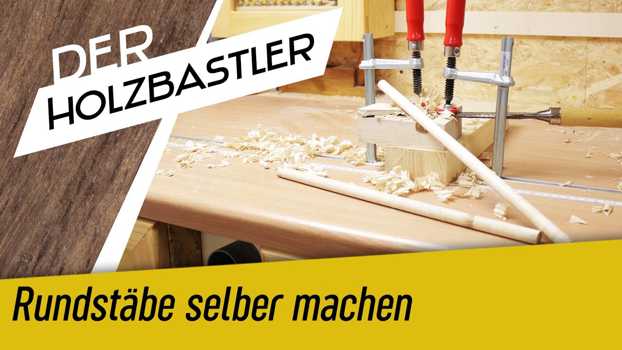 Perfekte Rundstäbe selber machen - jede Größe und Material - wie du es willst