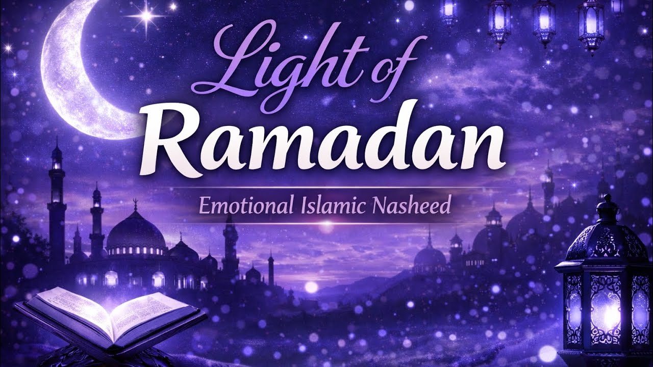 Light Of Ramadan Kareem|Ramadan Nasheed 2026|Heart Touching Nasheed 