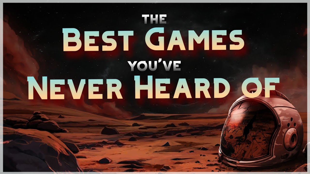 The Best Games You've Probably Never Heard Of