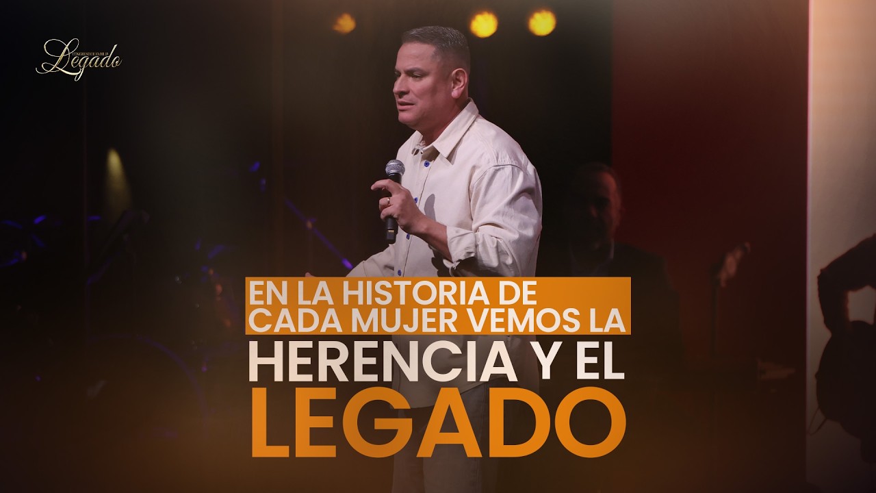En la historia de cada mujer vemos la herencia y el legado | Pastor Fernando Diaz | #legado