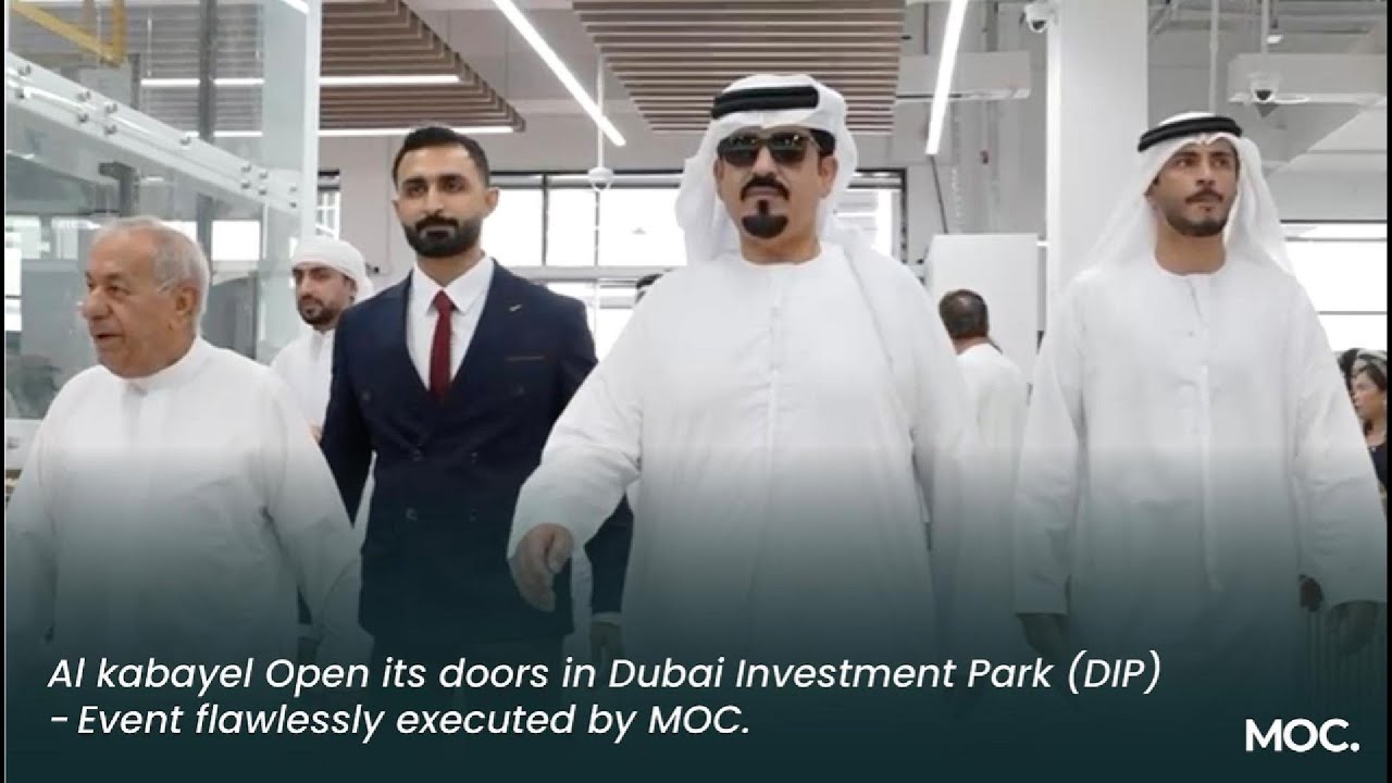 Al kabayel Dubai Investment Park Branch Opening | MOC