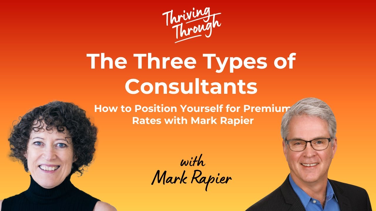 E070 Three Types of Consultants and How to Position Yourself for Premium Rates | Mark Rapier