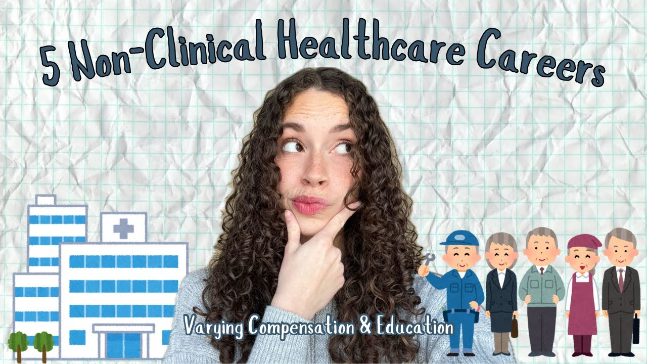 5 Non-Clinical Healthcare Careers/ Jobs I wish I knew about