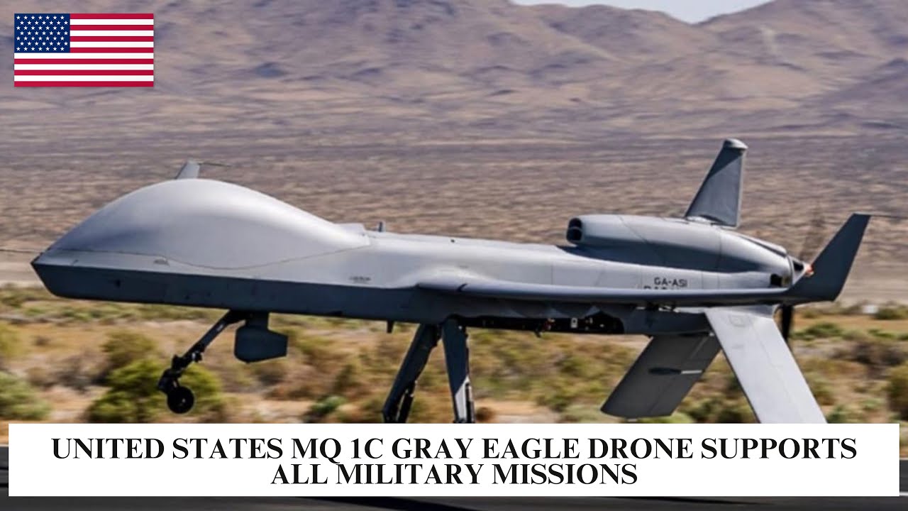 United States MQ 1C Gray Eagle Drone Supports All Military Missions