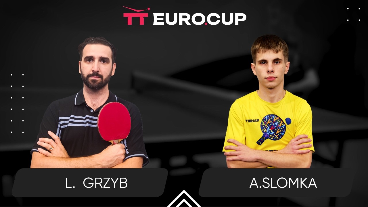 17:45 Lukasz Grzyb - Artur Slomka 17.03.2026 | TT Euro.Cup Poland Star.