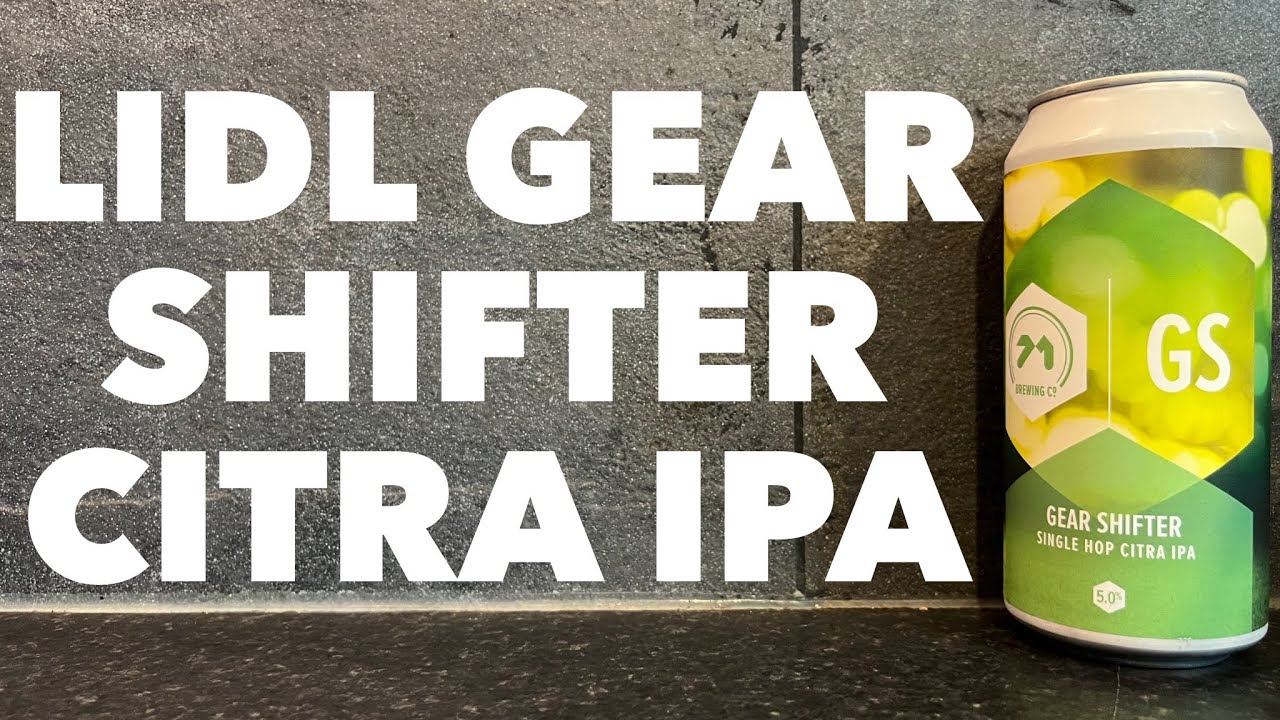 Lidl 71 Brewing Gear Shifter Single Hop Citra IPA | Lidl Craft Beer Review