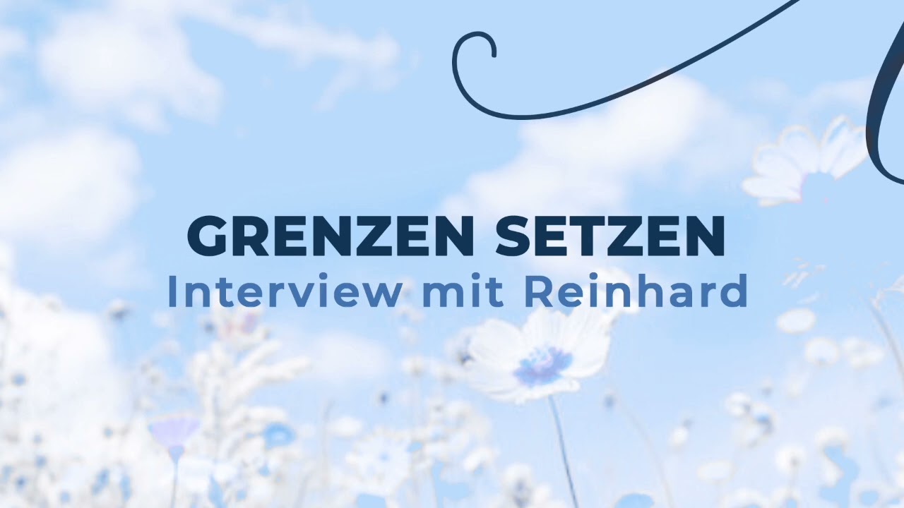 Grenzen setzen (Interview mit Reinhard)