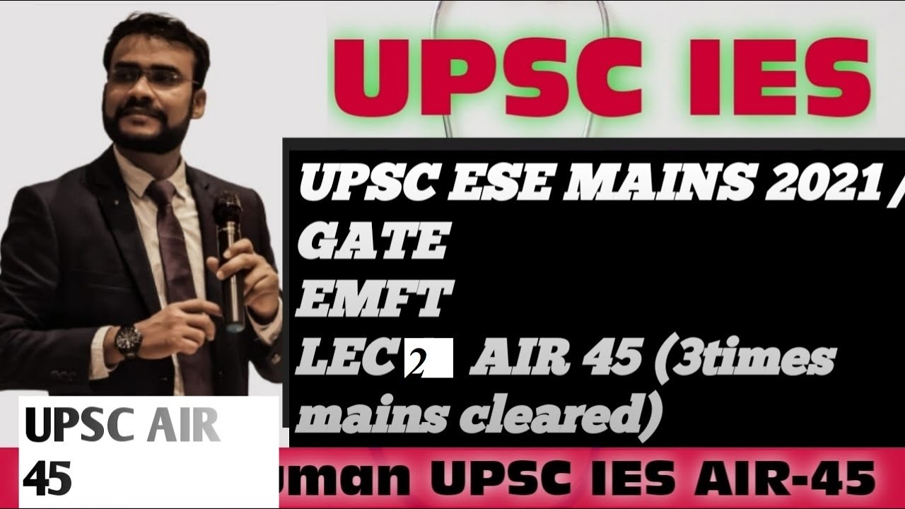 UPSC ESE MAINS 2021 EMFT LEC 2