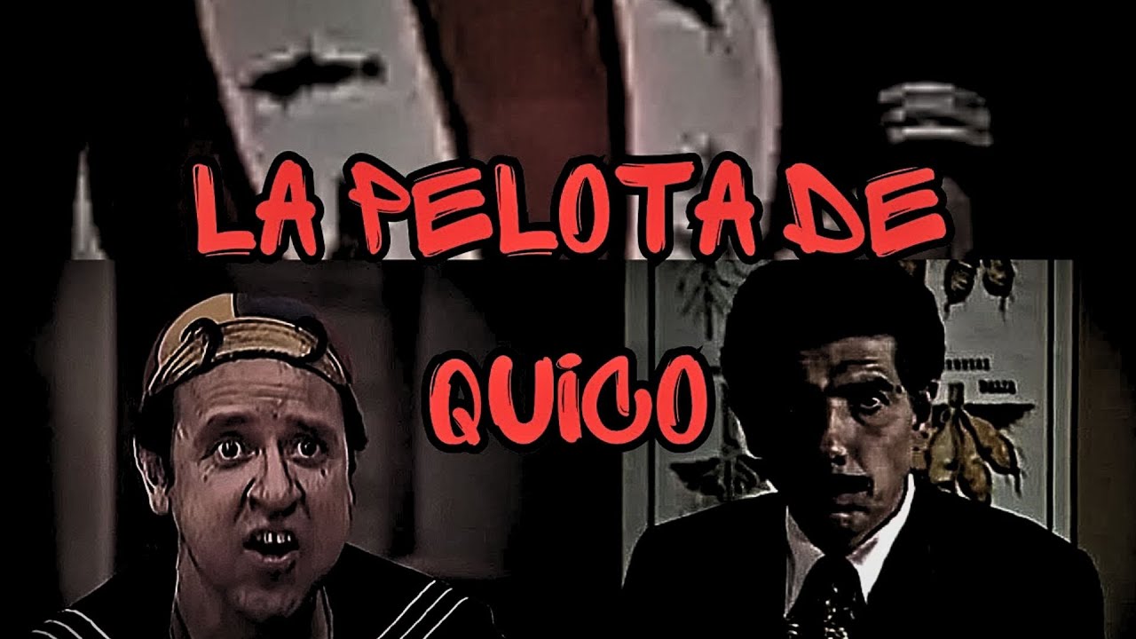 Creepypasta del Chavo del 8 - La Pelota De Quico (Loquendo)